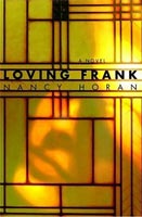Loving Frank by Nancy Horan.