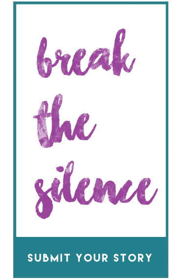 Break the Silence - Submit Your Story