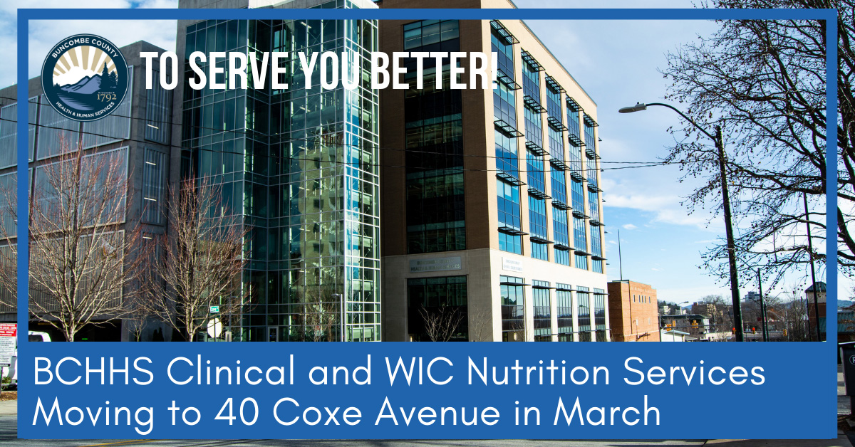 To Serve You Better - BCHHS Clinical and WIC Nutrition Services are moving to 40 Coxe Avenue in March