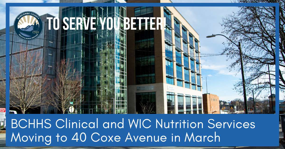 To Serve You Better - BCHHS Clinical and WIC Nutrition Services are moving to 40 Coxe Avenue in March
