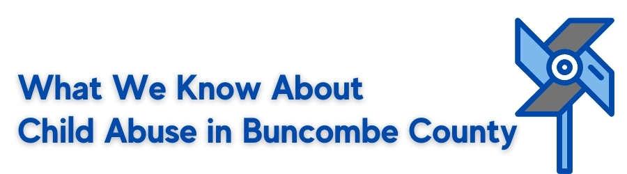 What we know about child abuse in Buncombe County