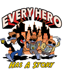Every hero has a story.