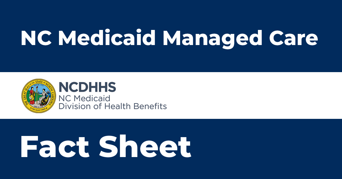 Fact Sheet NC Medicaid Managed Care