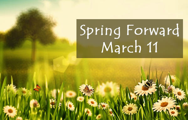 Spring Forward March 11