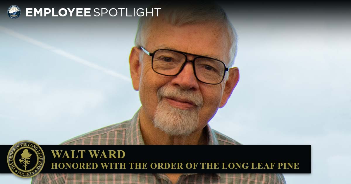 Walt Ward Honored with The Order of the Long Leaf Pine Award