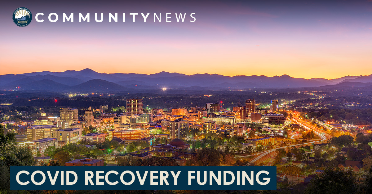 Building a Strong &amp; Equitable COVID Recovery: One Year Out, Buncombe's ARPA Funding is Making a Difference