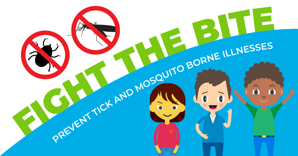 Fight the Bite!  Prevent Mosquito and Tick Borne Illnesses