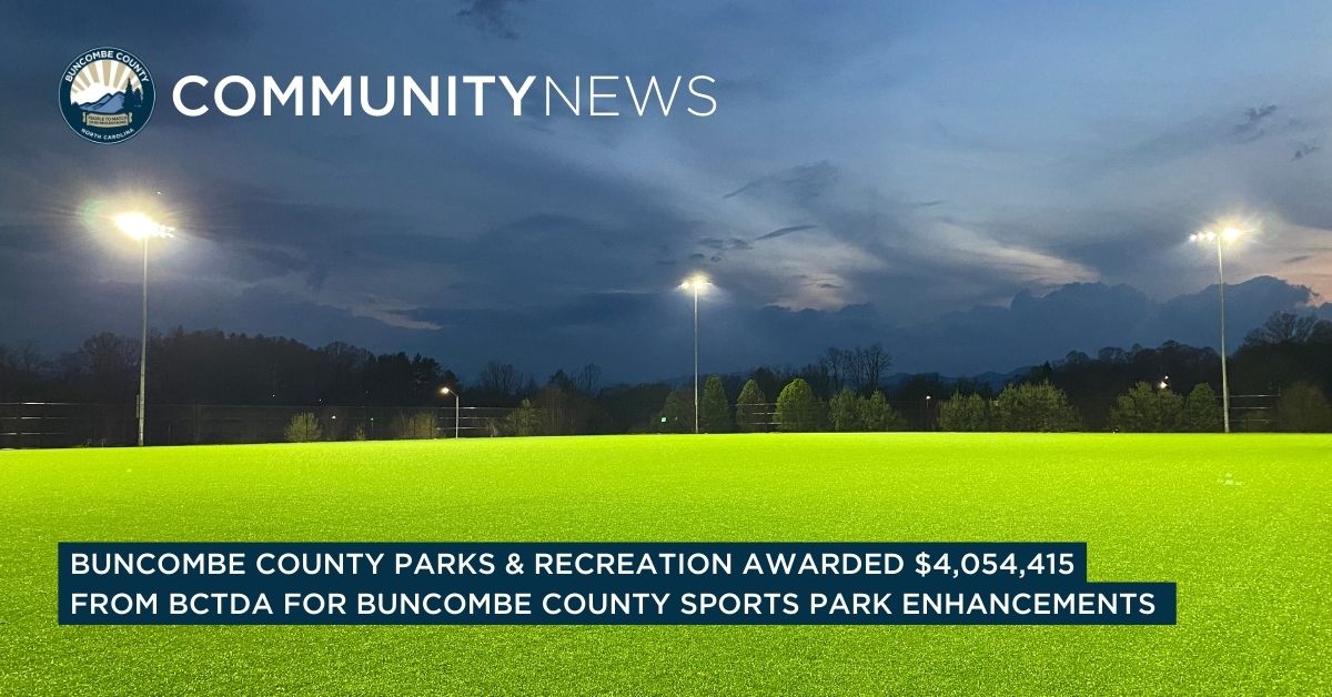 Buncombe County Parks &amp; Recreation Awarded $4,054,415 From BCTDA For Buncombe County Sports Park Enhancements
