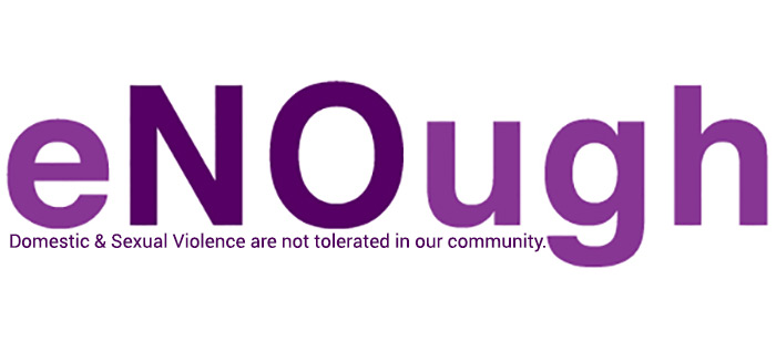 It's time to say eNOugh! Domestic and Sexual Violence is not tolerated in our community.